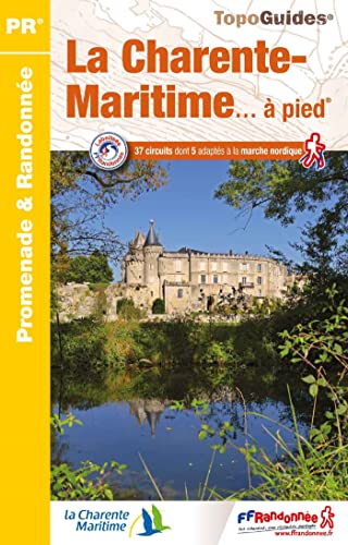 La Charente-Maritime à pied (D017): référence D017 (Promenade & Randonnée)