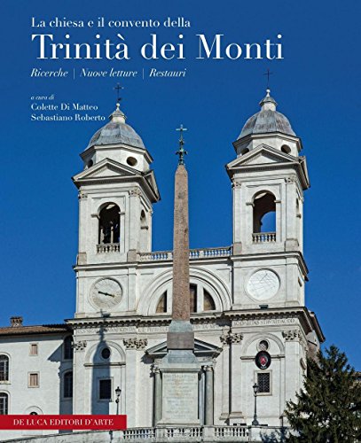 La Chiesa e il Convento della Trinità dei Monti. Ediz. multilingue von De Luca Editori d'Arte