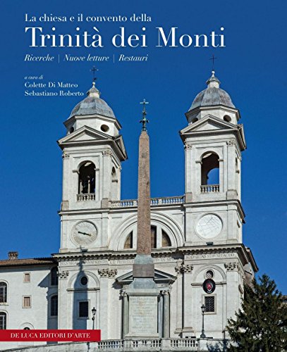La Chiesa e il Convento della Trinità dei Monti. Ediz. multilingue La Chiesa e il Convento della Trinità dei Monti. Ediz. multilingue von De Luca Editori d'Arte