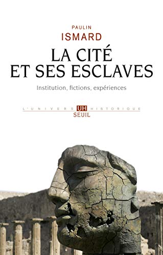 La Cité et ses esclaves: Institution, fictions, expériences von Seuil