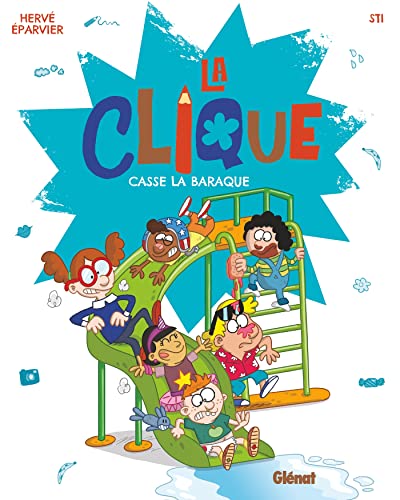 La Clique - Tome 02: casse la baraque von GLENAT JEUNESSE