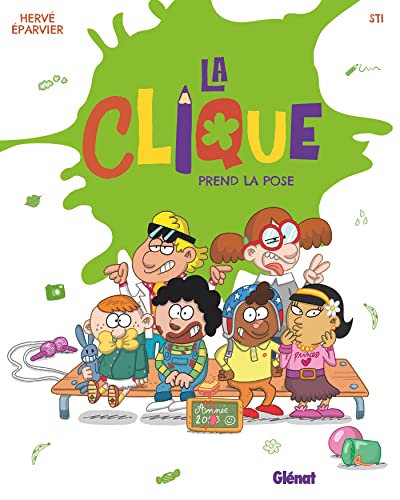La Clique - Tome 03: La Clique prend la pose