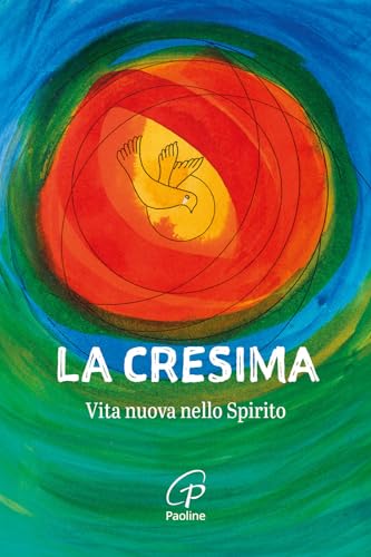 La Cresima. Vita nuova nello Spirito. Nuova ediz. (Un minuto tutto per me) von Paoline Editoriale Libri