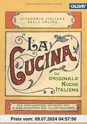 La Cucina - Die originale Küche Italiens: Das einzigartige Kochbuch mit 2.000 Rezepten aus allen Regionen
