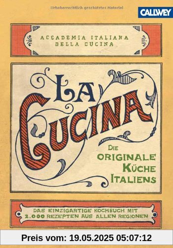 La Cucina - Die originale Küche Italiens: Das einzigartige Kochbuch mit 2.000 Rezepten aus allen Regionen