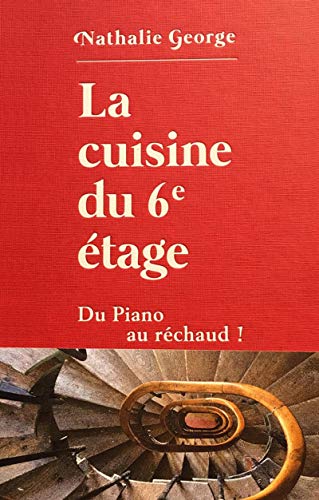 La Cuisine du 6e étage - Du piano au réchaud von HERODIOS