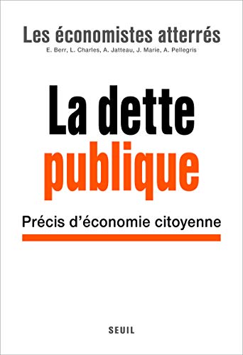 La Dette publique: Précis d'économie citoyenne von Seuil