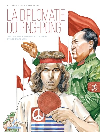 La Diplomatie du ping-pong: 1971. Un hippie rapproche la Chine et les États-Unis