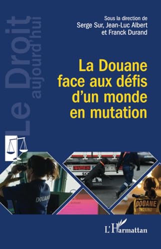 La Douane face aux défis d’un monde en mutation von Editions L'Harmattan