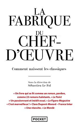 La Fabrique du chef d'oeuvre: Comment naissent les classiques