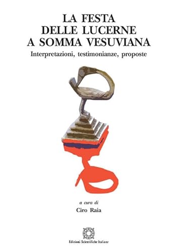 La Festa delle Lucerne a Somma Vesuviana (Quaderni dell'IRESCOL) von Edizioni Scientifiche Italiane