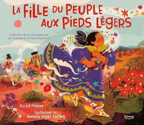 La Fille du peuple aux pieds légers: L'histoire de la championne de marathon Lorena Ramirez von KIMANE