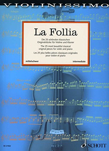 La Follia: Die 25 schönsten klassischen Originalstücke für Violine und Klavier. Violine und Klavier.: Die 25 schönsten klassischen Originalstücke für ... Band 2. Violine und Klavier. (Violinissimo)