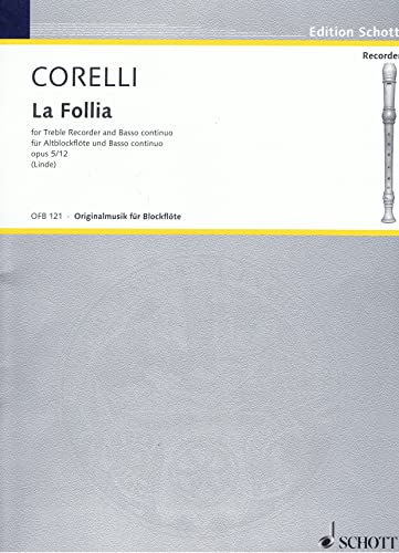 La Follia: Transkription für Alt-Blockflöte und Basso continuo. op. 5/12. Alt-Blockflöte und Basso continuo.: Transcription for Tenor Recorder and ... recorder and basso continuo. (Edition Schott) von Schott NYC