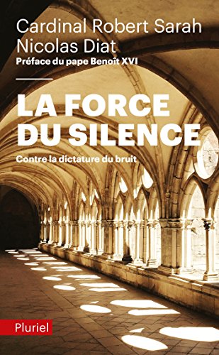 La Force du silence: Contre la dictature du bruit