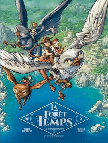 La Forêt du temps - Tome 2 - Les envoyés sans retour