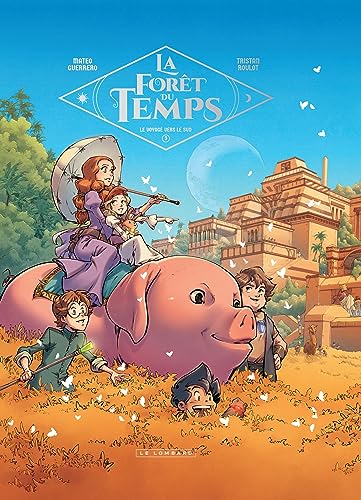 La Forêt du temps - Tome 3 - Le Voyage vers le Sud