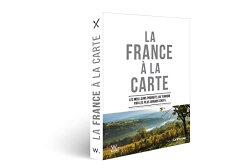 La France à la carte: Les meilleurs produits du terroir par les plus grands chefs von WEBEDIA BOOKS