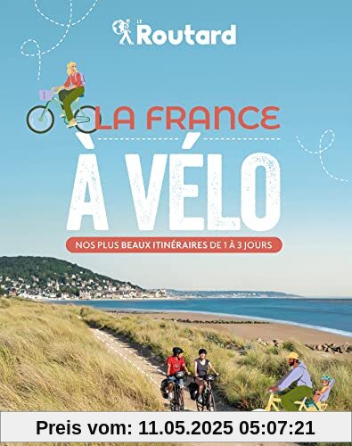 La France à vélo: Nos plus beaux itinéraires