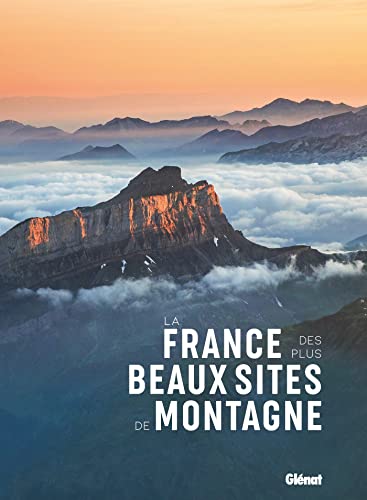 La France des plus beaux sites de montagne von GLENAT
