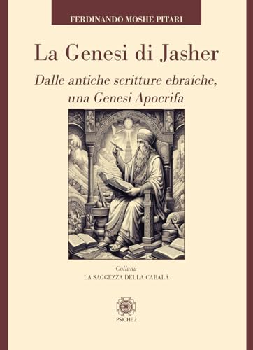 La Genesi di Jasher. Dalle antiche scritture ebraiche, una Genesi apocrifa (La saggezza della cabalà) von Psiche 2