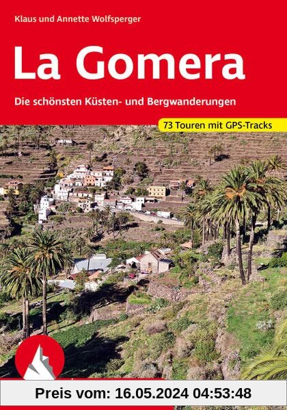 La Gomera: Die schönsten Küsten- und Bergwanderungen. 73 Touren. Mit GPS-Daten (Rother Wanderführer)
