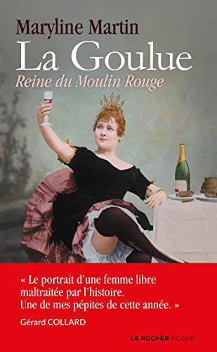 La Goulue: Reine du Moulin Rouge von DU ROCHER