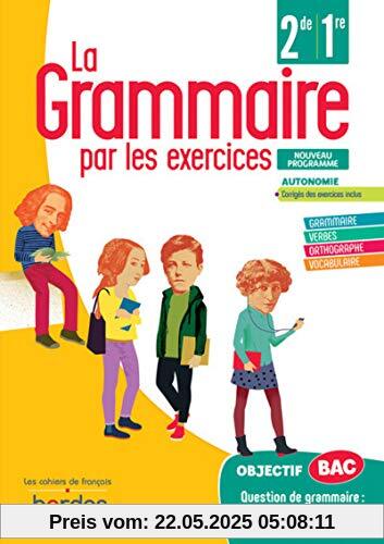 La Grammaire par les exercices 2de/1re - Cahier d'exercices élève - 2020 (CAHIER GRAMMAIRE BORDAS)