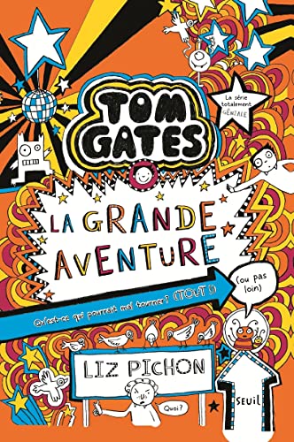 La Grande Aventure - Tom Gates - tome 13 (13): Tom Gates #13