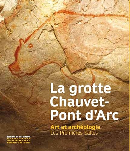 La Grotte Chauvet-Pont d'Arc - Art et archéologie. Les premières salles La Grotte Chauvet-Pont d'Arc - Art et archéologie. Les premières salles von PATRIMOINE