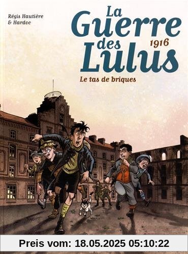 La Guerre des Lulus, Tome 3 : 1916 : Le tas de briques