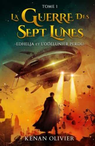 La Guerre des Sept Lunes: Edhelja et l'Odelunier Perdu (Tome 1) (La Guerre des Sept Lunes - Un...