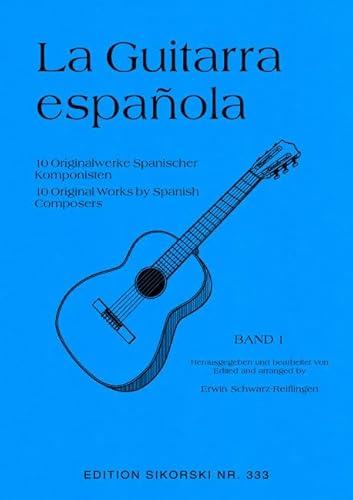La Guitarra Española: Bd 1: 10 Originalwerke spanischer Komponisten für Gitarre