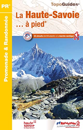 La Haute-Savoie à pied - 54 circuits (D074): réf. D074 (Promenade & Randonnée)
