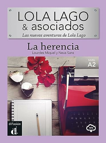 La Herencia: Las nuevas aventuras de Lola Lago. Lektüre mit Audio-Online (Lola Lago & Asociado...