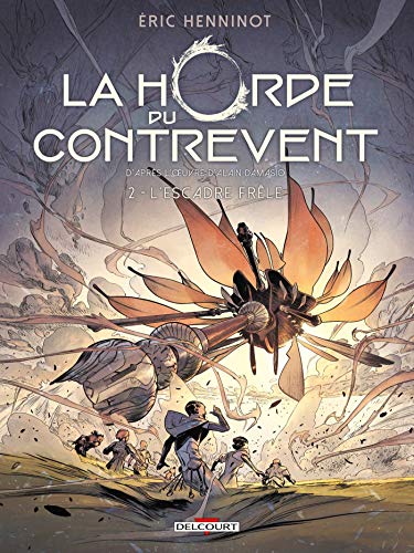 La Horde du contrevent T02: L'escadre frêle