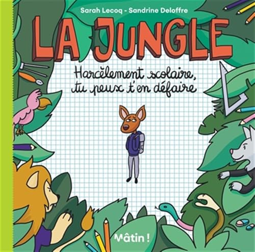 La Jungle: Harcèlement scolaire, tu peux t'en défaire