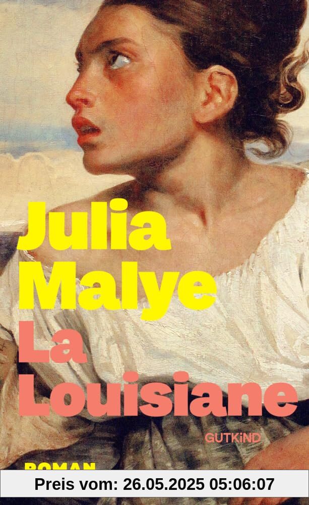 La Louisiane: Roman | Der mitreißende Überraschungserfolg aus Frankreich