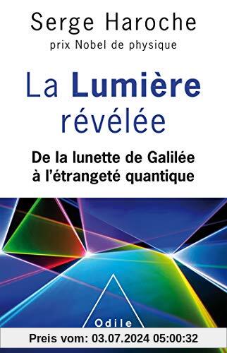 La Lumière révélée: De la lunette de Galilée à l'étrangeté quantique (OJ.SCIENCES)