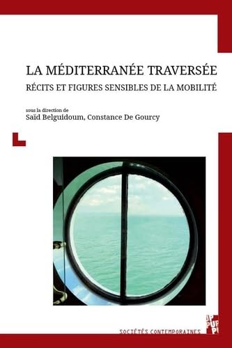La Méditerranée traversée: Récits et figures sensibles de la mobilité La Méditerranée traversée: Récits et figures sensibles de la mobilité von PU PROVENCE