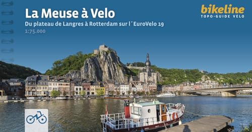 La Meuse à Vélo: Du plateau de Langres à Rotterdam sur l´EuroVelo 19, 1.080 km, 75.000, GPS- Tracks, LiveUpdate (Bikeline Radtourenbücher)