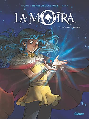 La Moïra - Tome 01: La louve et l'enfant von GLÉNAT BD