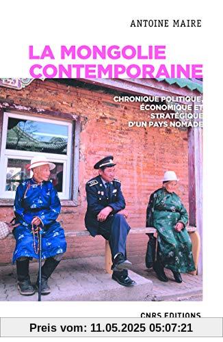 La Mongolie contemporaine. Chronique politique, économique et stratégique d'un pays nomade