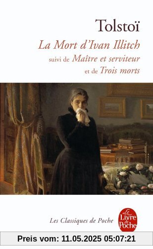 La Mort d'Ivan Illitch, maître et serviteur : Trois mort (Ldp Classiques)