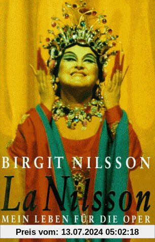 La Nilsson. Mein Leben für die Oper