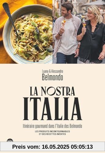 La Nostra Italia - Itinéraire gourmand dans l'Italie des Belmondo