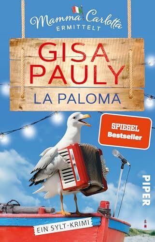La Paloma (Mamma Carlotta 19): Ein Sylt-Krimi | Die perfekte Urlaubslektüre! | Humorvoller Nor...