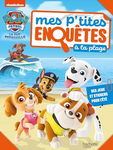 La Pat' Patrouille - Mes p'tites enquêtes à la plage - 16 jeux pour l'été: Activités et autocollants von HACHETTE JEUN.