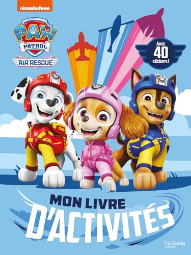 La Pat' Patrouille - Mon livre d'activités Air Rescue: Activités et autocollants von HACHETTE JEUN.