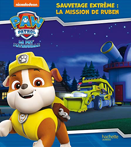 La Pat' Patrouille - Sauvetage Extrême : la mission de Ruben La Pat' Patrouille - Sauvetage Extrême : la mission de Ruben von HACHETTE JEUN.